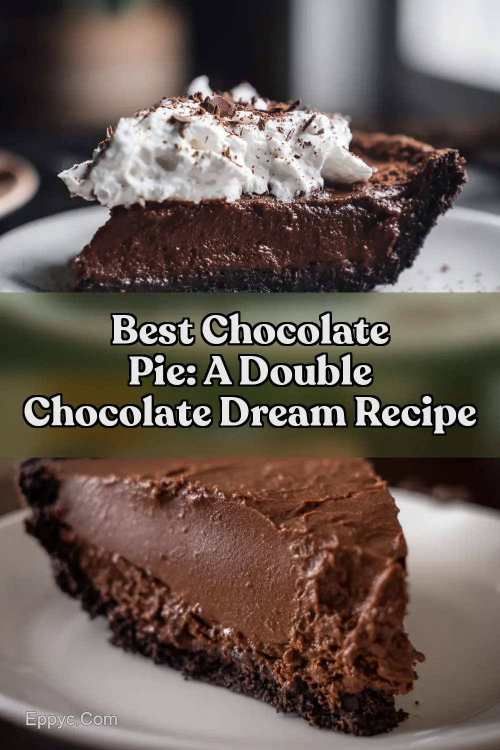 Decadent Double Chocolate Dream Pie - A Slice of Heaven! -…