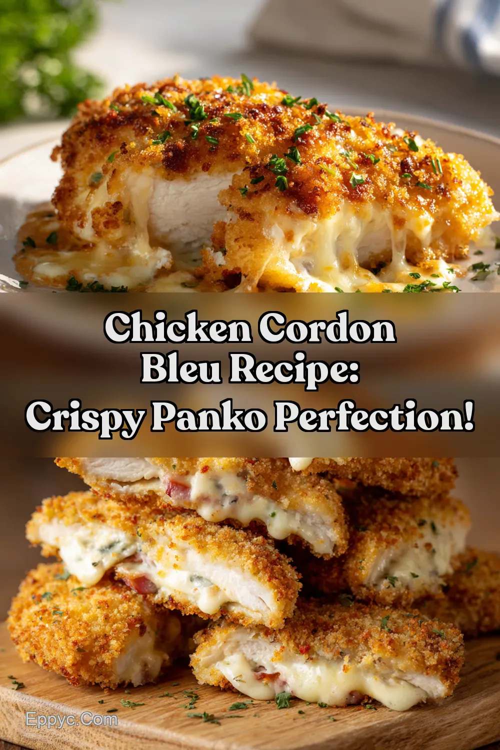 My Crispy, Cheesy Chicken Cordon Bleu Recipe! - EPPYC
