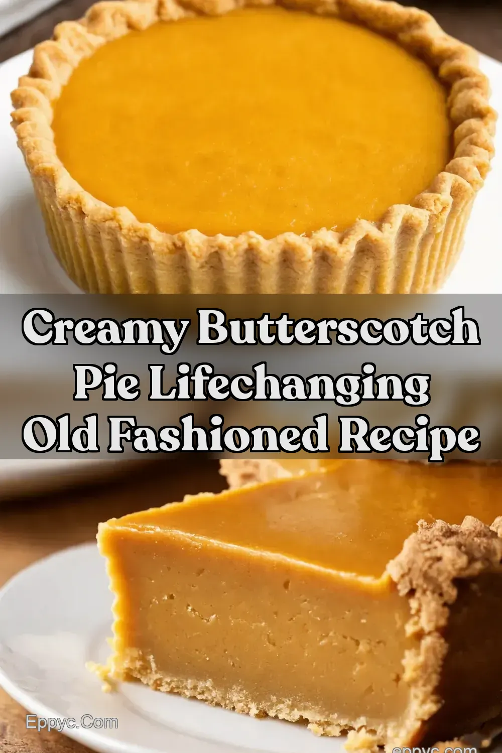 Butterscotch Pie Recipe Golden Bliss in Every Bite - EPPYC