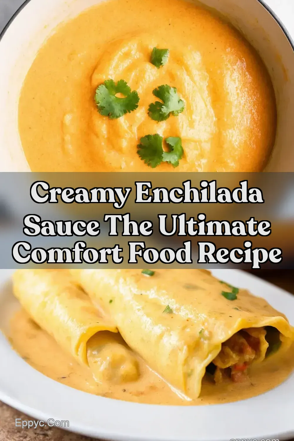 Creamy White Enchilada Sauce My GoTo Recipe - EPPYC
