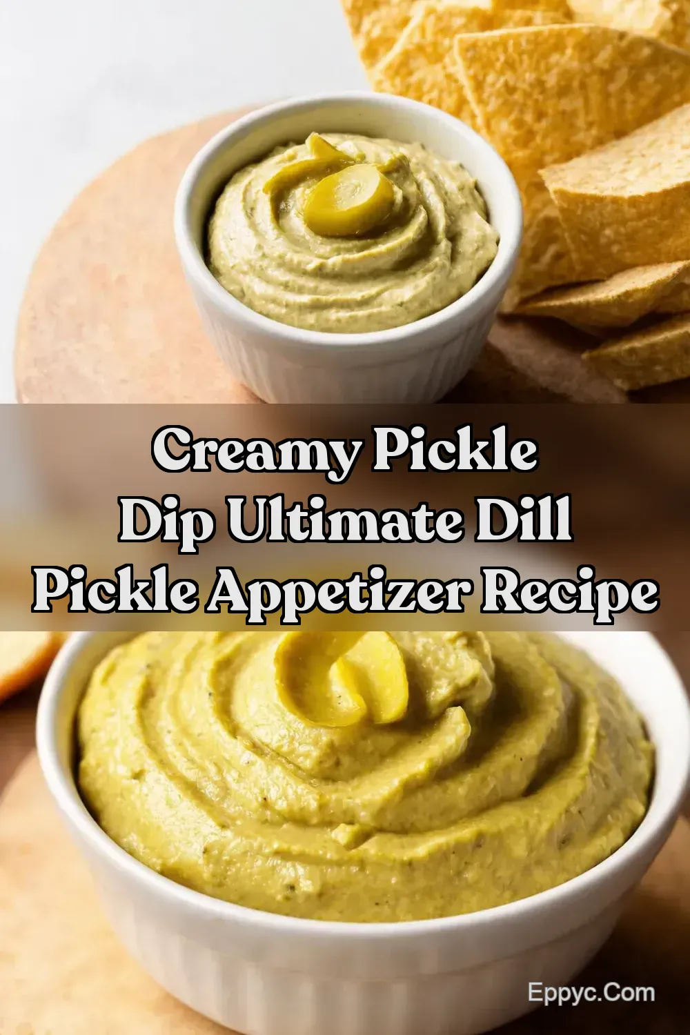 Dillicious Pickle Dip Creamy Crunchy Oh So Easy - EPPYC
