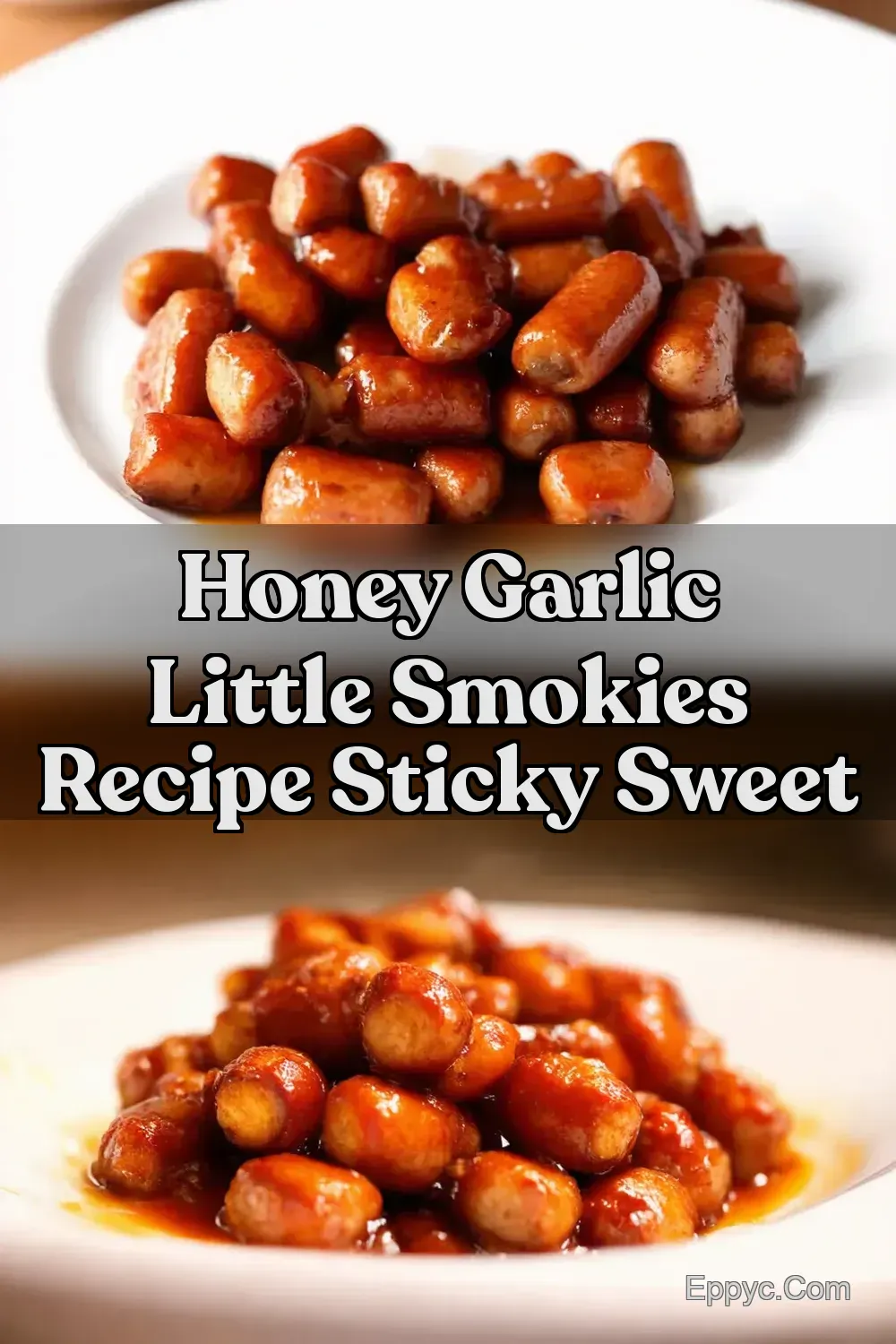 Honey Garlic Little Smokies Recipe Sticky Sweet - EPPYC