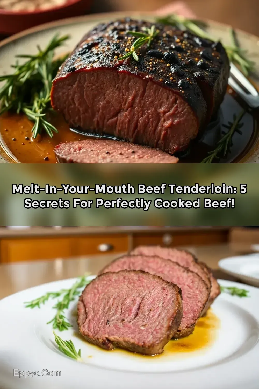Melt-in-Your-Mouth Beef Tenderloin: How to Cook Beef Tender…
