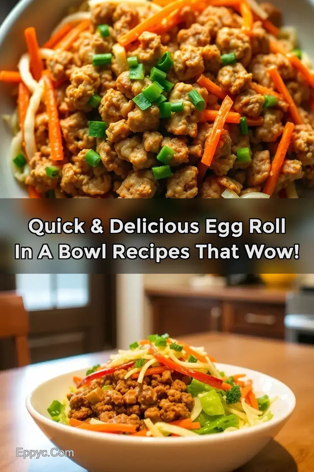 Savory Egg Roll in a Bowl Recipes: Quick & Delicious…