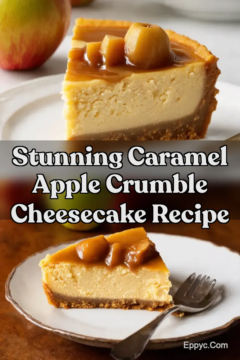 Caramel Apple Cheesecake Autumns Greatest Hits - EPPYC