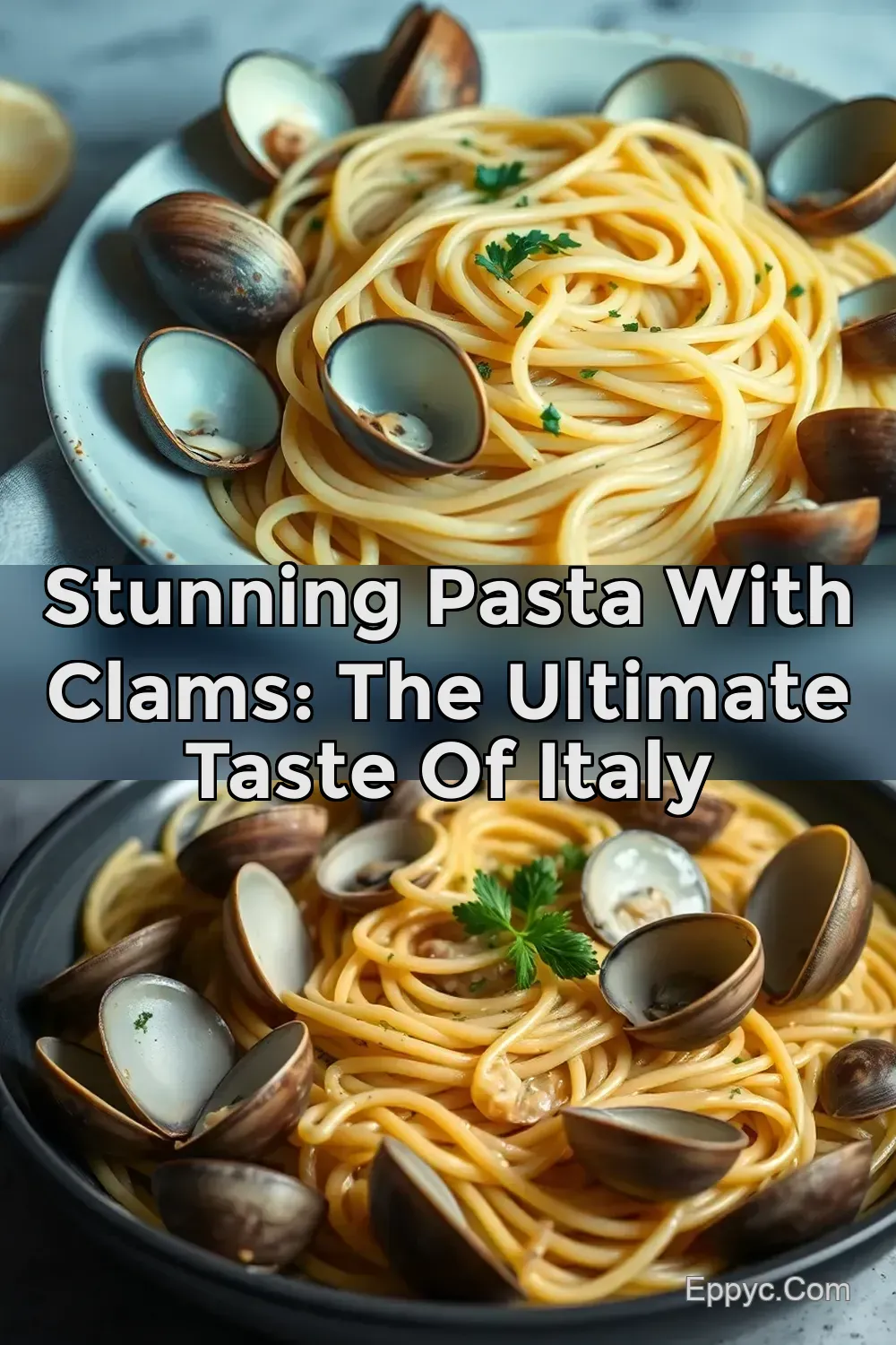 Linguine with Clams: My Quick & Easy Taste of Italy! - EPPYC