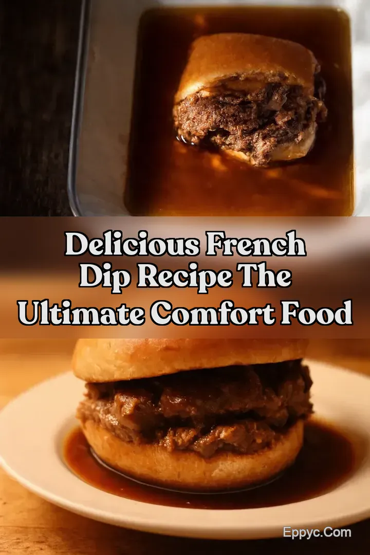 Delicious French Dip Recipe The Ultimate Comfort Food : PIN FOR LATER Delicious French Dip Recipe The Ultimate Comfort Food