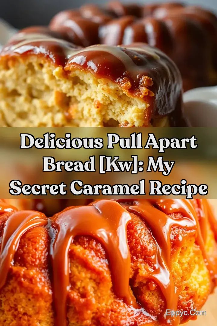 Delicious Pull Apart Bread [kw]: My Secret Caramel Recipe