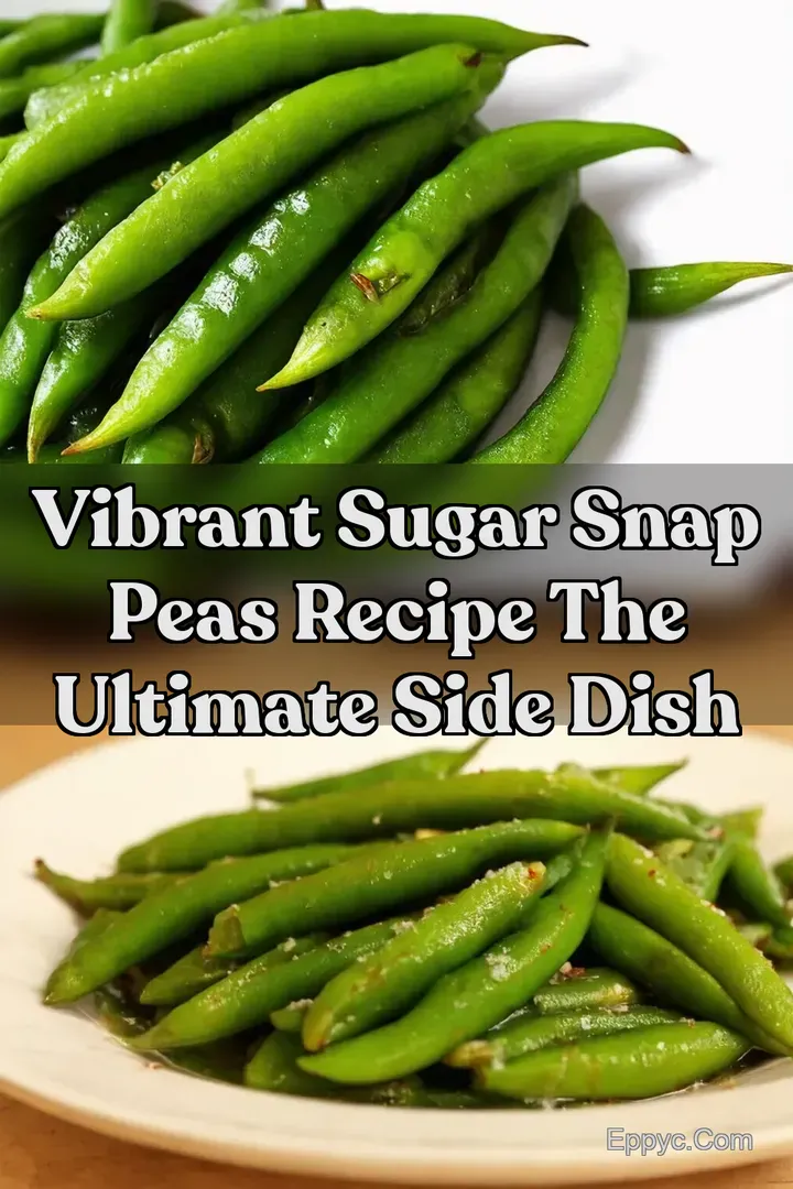 Vibrant Sugar Snap Peas Recipe The Ultimate Side Dish : PIN FOR LATER Vibrant Sugar Snap Peas Recipe The Ultimate Side Dish